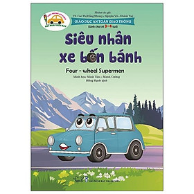 [Download Sách] Giáo Dục An Toàn Giao Thông - Dành Cho Trẻ 3-4 Tuổi: Siêu Nhân Xe Bốn Bánh