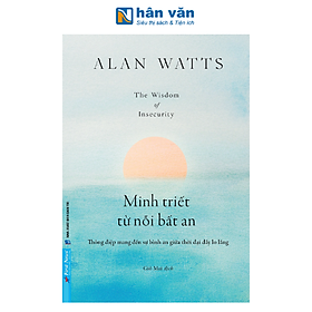 Sách - Minh Triết Từ Nỗi Bất An - The Wisdom Of Insecurity - Alan Watts