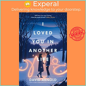 Sách - I Loved You In Another Life by David Arnold (UK edition, paperback)