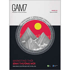 Gam7 No.16 (Special 2020) - Marketing Thời Bình Thường Mới - Sẵn Sàng Chuyển Dịch Để Vươn Lên
