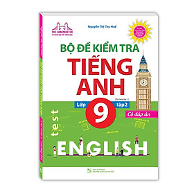 Sách - Bộ đề kiểm tra tiếng Anh lớp 9 tập 2 - Có đáp án (tái bản 01)