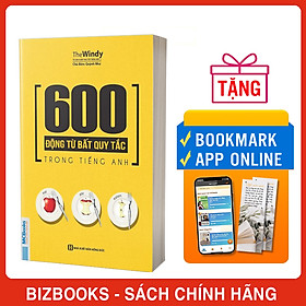 Sách 600 Động Từ Bất Quy Tắc Trong Tiếng Anh Cho Người Học Ngữ Pháp Căn Bản - Học Kèm App Online