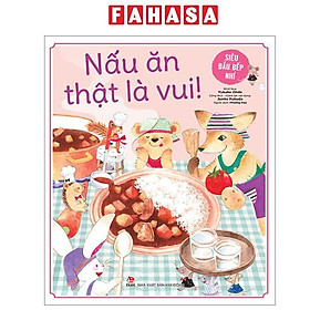 Sách - Siêu Đầu Bếp Nhí - Nấu Ăn Thật Là Vui!