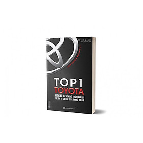 [Download Sách] Top 1 Toyota - Những Bài Học Về Nghệ Thuật Lãnh Đạo (Tặng Bookmark độc đáo)