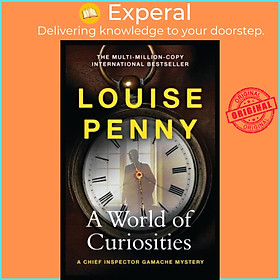 Sách - A World of Curiosities - A Chief Inspector Gamache Mystery, NOW A MAJOR T by Louise Penny (UK edition, hardcover)