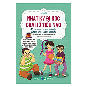 Nhật Ký Đi Học Của Hồ Tiểu Náo - 60 Bí Kíp Học Tập Hiệu Quả Nhất Của Học Sinh Tiểu Học Xuất Sắc