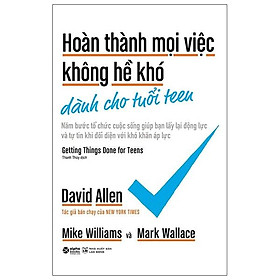 Sách Hoàn Thành Mọi Việc Không Hề Khó Dành Cho Tuổi Teen