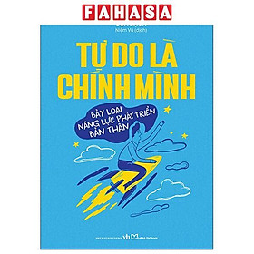 Sách - Tự Do Là Chính Mình - Bảy Loại Năng Lực Phát Triển Bản Thân
