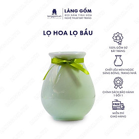 Mua Bình hoa  lọ hoa Gốm sứ Bát Tràng cao cấp Men ngọc lọ bầu dùng làm quà tặng  trang trí - Làng Gốm Bát Tràng