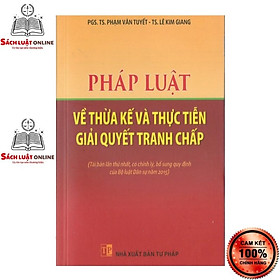 Sách - Pháp luật về thừa kế và thực tiễn giải quyết tranh chấp ( Tái bản lần thứ nhất)