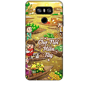 Ốp lưng dành cho điện thoại LG G6 Hình Chợ Nổi Miền Tây - Hàng chính hãng