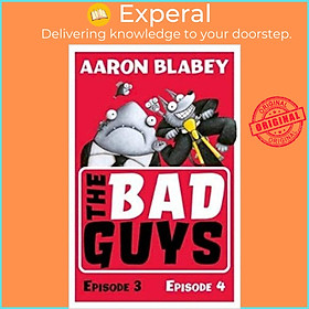 Sách - The Bad Guys: Episode 3&4 by Aaron Blabey (UK edition, paperback)