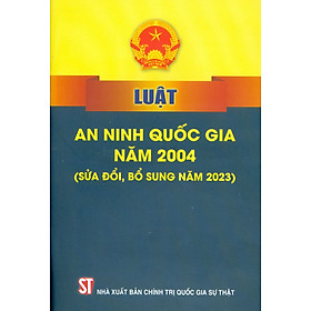 Luật An Ninh Quốc Gia Năm 2004 (Sửa Đổi, Bổ Sung Năm 2023)