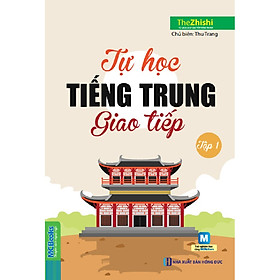 Tự Học Tiếng Trung Giao Tiếp Tập 1 (Sử Dụng Dùng Kèm App )