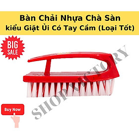 BÀN CHẢI NHỰA CHÀ SÀN & GIẶC ĐỒ KIỂU BÀN ỦI CÓ TAY CẦM LỚN