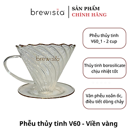 Phễu lọc cà phê V60 sứ cao cấp Brewista Dripper - thủy tinh viền ánh vàng