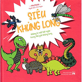 Siêu Khủng Long - Những Bí Mật Bật Ngửa Trong Thế Giới Khủng Long (Bìa Cứng) - PNU