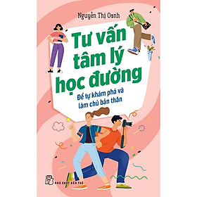 Tư Vấn Tâm Lý Học Đường - Để Tự Khám Phá Và Làm Chủ Bản Thân - Bản Quyền