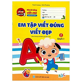 Rèn Kĩ Năng Viết Chữ Cho Trẻ 6 Tuổi - Em Tập Viết Đúng Viết Đẹp 1 - Quyển 1 (Tái Bản 2024)