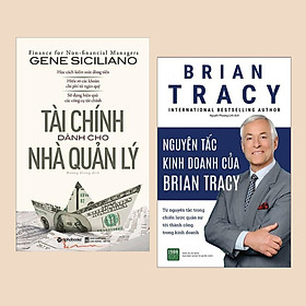 Combo Sách Dành Cho Nhà Quản Lý: Tài Chính Dành Cho Nhà Quản Lý (Tái Bản 2019) + Nguyên Tắc Kinh Doanh Của Brian Tracy - (Báo Cáo tài Chính /  Dữ Kiện Kinh Tế)