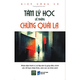 Tâm Lý Học Về Những Chứng Quái Lạ