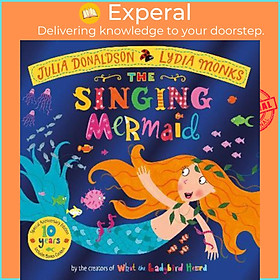 Sách - The Singing Mermaid 10th Anniversary Edition by Julia Donaldson (UK edition, paperback)