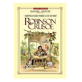 Download sách Những Cuộc Phiêu Lưu Kì Thú Robinson Crusoe (Tái Bản 2019)