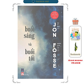 BUỔI SÁNG VÀ BUỔI TỐI (Nobel Văn chương 2023) - Jon Fosse - Bùi An Bình dịch - Rainbow Books - CÔNG TY TNHH VĂN HÓA VÀ TRUYỀN THÔNG CẦU VỒNG