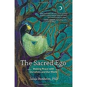 The Sacred Ego  Making Peace with Ourselves and