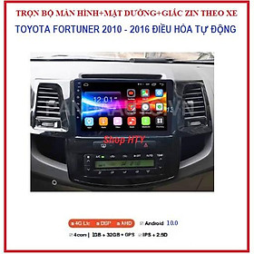 Bộ màn hình cho xe TOYOTA FORTUNER điều hòa tự động 2010-2016 GỒM màn androi+mặt dưỡng+ giắc zin,có Tiếng Việt