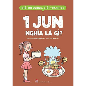 Giỏi Đo Lường, Giỏi Toán Học - 1 Jun Nghĩa Là Gì?