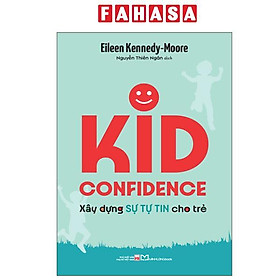 Kid Confidence - Xây Dựng Sự Tự Tin Cho Trẻ