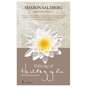 Thiền tập về thương yêu - nghệ thuật sống hạnh phúc