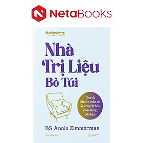 Nhà Trị Liệu Bỏ Túi - Phá Vỡ Khuôn Mẫu Cũ Và Chuyển Hóa Cuộc Sống Của Bạn - Annie Zimmerman