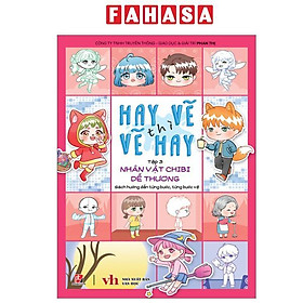 Sách - Hay Vẽ Thì Vẽ Hay - Tập 3 - Nhân Vật Chibi Dễ Thương