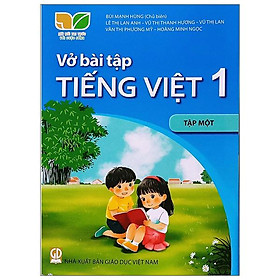 Vở Bài Tập Tiếng Việt 1 - Tập 1 (Kết Nối) (Chuẩn)