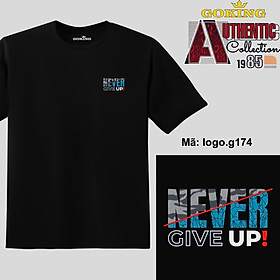 NEVER GIVE UP, mã logo-g174. Hãy tỏa sáng như kim cương, qua chiếc áo thun Goking siêu hot cho nam nữ trẻ em, áo phông cặp đôi, gia đình, đội nhóm