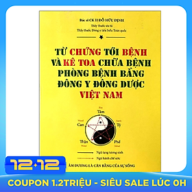 Từ Chứng Tới Bệnh Và Kê Toa Chữa Bệnh Phòng Bệnh Bằng Đông Y Đông Dược Việt Nam