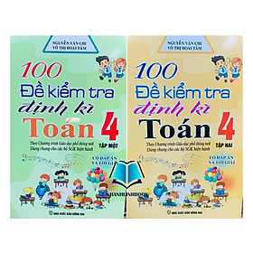 Sách - Combo 100 đề kiểm tra định kì toán 4 - tập 1 + 2 ( dùng chung cho các bộ sgk hiện hành )