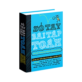 Sách Toán Học - Sổ Tay Bài Tập Toán - Á Châu Book - Tổng Hợp Kiến Thức Toán Học Từ Lớp 4 Đến lớp 9