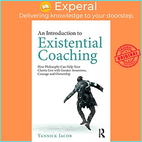 Sách - An Introduction to Existential Coaching - How Philosophy Can Help Your C by Yannick Jacob (UK edition, paperback)