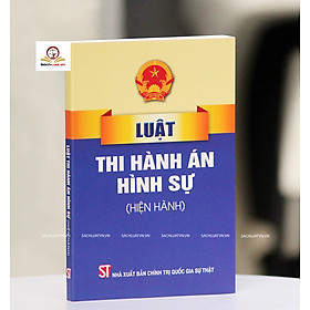 Luật Thi Hành Án Hình Sự (Hiện Hành)