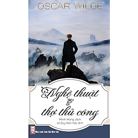 Nghệ Thuật Và Thợ Thủ Công - Oscar Wilde - Minh Hùng dịch - (bìa mềm)