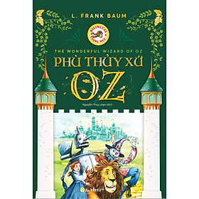 Sách Phù Thủy Xứ OZ - The Wonderful Wizard Of OZ Bản Song Ngữ Việt - Anh