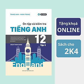 [Download Sách] Sách Tiếng Anh 12 chương trình mới-Ôn Tập Và Kiểm Tra Tiếng Anh Tập 2 (cô Trang Anh)