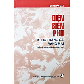 Điện Biên Phủ - Khúc tráng ca vang mãi