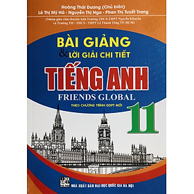 Hình ảnh Bài Giảng & Lời Giải Chi Tiết Tiếng Anh 11 (Dùng Kèm Friends Global)