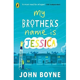Sách - My Brother's Name is Jessica by John Boyne (UK edition, paperback)
