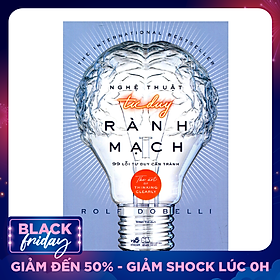 Nghệ Thuật Tư Duy Rành Mạch (Tái Bản)