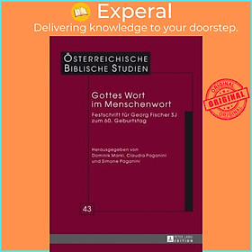 Sách - Gottes Wort Im Menschenwort : Festschrift Fuer Georg Fischer Sj Zum 60. Geburtstag by Georg Braulik